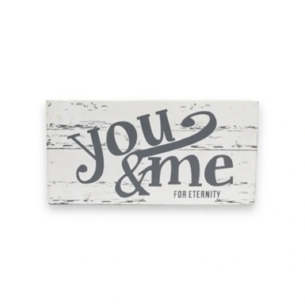 “You & Me For Eternity” White & Gray Wood Tabletop Sign